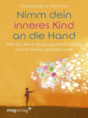cover image of Nimm dein inneres Kind an die Hand